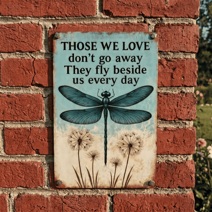 Dragonfly Memorial Garden Sign – “Those We Love Don’t Go Away” Sympathy Gift, Remembrance Outdoor Decor