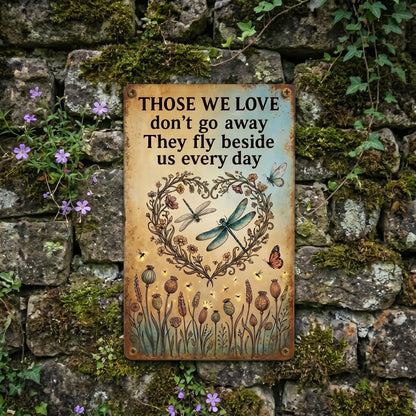 Dragonfly Memorial Garden Sign – “Those We Love Don’t Go Away” Sympathy Gift, Remembrance Outdoor Decor