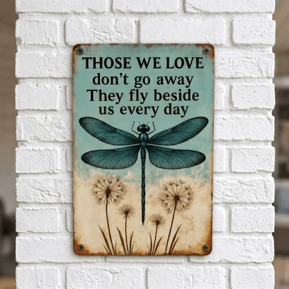 Dragonfly Memorial Garden Sign – “Those We Love Don’t Go Away” Sympathy Gift, Remembrance Outdoor Decor